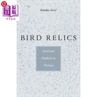 and Vitalism 梭罗 Relics 悲伤与活力 鸟类遗迹 Grief Thoreau 海外直订Bird