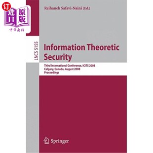 海外直订Information Conference Calg 信息理论安全：第三届国际会 International 2008 Third Security Theoretic Icits