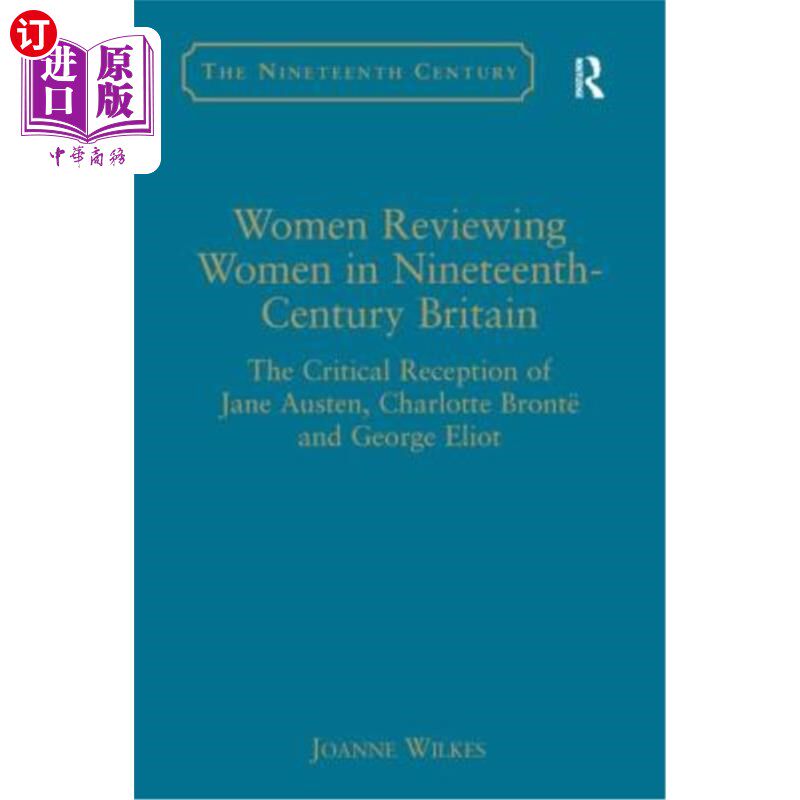 海外直订Women Reviewing Women in Nineteenth-Century Britain: The Critical Reception of J 19世纪英国女性评论:简·奥斯