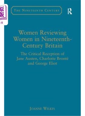 海外直订Women Reviewing Women in Nineteenth-Century Britain: The Critical Reception of J 19世纪英国女性评论:简·奥斯
