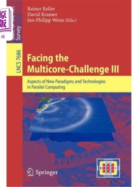 海外直订Facing the Multicore-Challenge III: Aspects of New Paradigms and Technologies in 面向多核挑战III:并行计算新