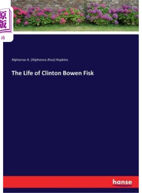 海外直订The Life of Clinton Bowen Fisk 克林顿·鲍文·菲斯克的一生