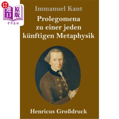 海外直订德语 Prolegomena zu einer jeden künftigen Metaphysik (Gro?druck) 但在未来的所有形而上学中，普洛利己主义
