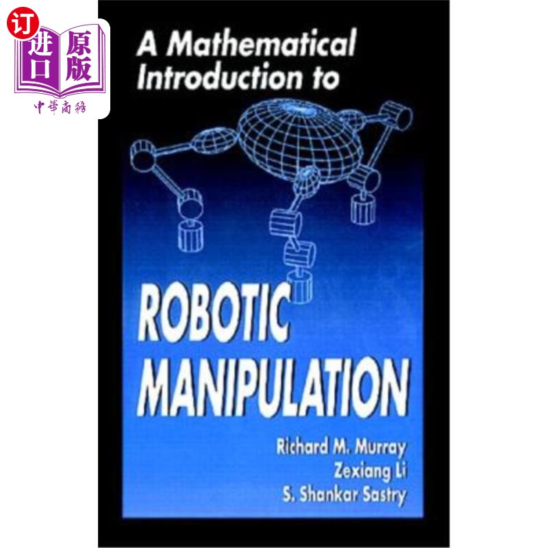 海外直订A Mathematical Introduction to Robotic Manipulation 机器人操作数学导论“，
