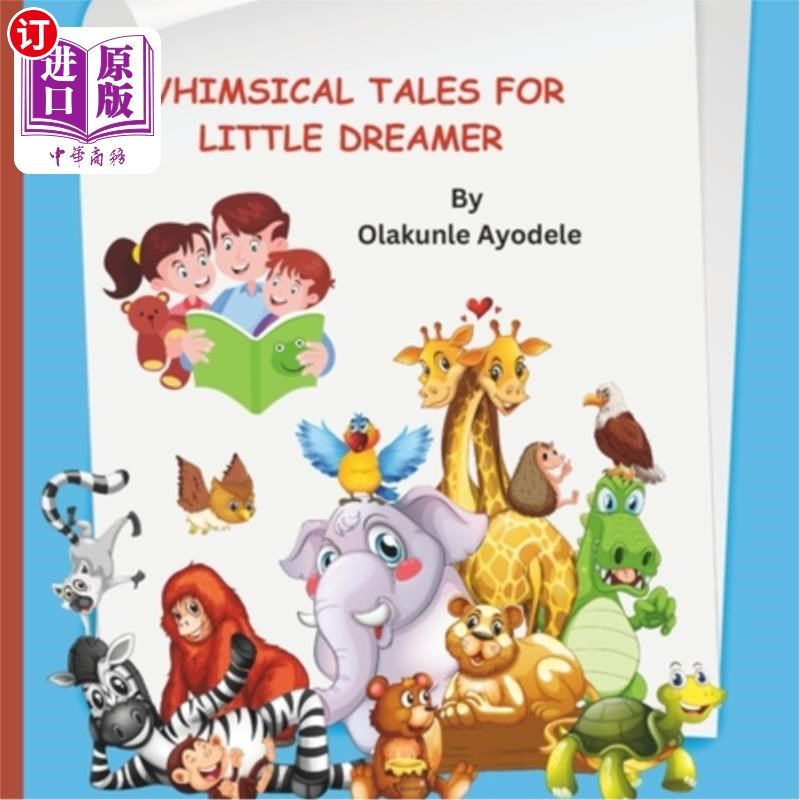 海外直订Whimsical Tales for Little Dreamer: Enchanting Adventures, Delightful Friends, a 小梦想家的异想天开的故事：图片