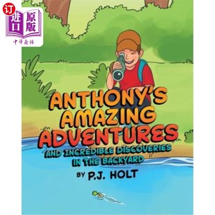Backyard 惊人冒险和惊人发现 Adventures Discoveries Incredible Amazing and 安东尼在后院 海外直订Anthony the