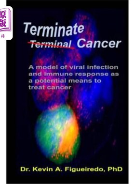 海外直订医药图书Terminate Cancer: A model of viral infection and immune response as a potential  终结癌症:病毒感染