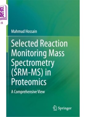 海外直订Selected Reaction Monitoring Mass Spectrometry (Srm-Ms) in Proteomics: A Compreh 选择反应监测质谱(Srm-Ms