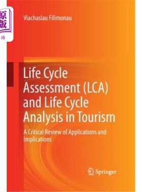 海外直订Life Cycle Assessment (Lca) and Life Cycle Analysis in Tourism: A Critical Revie 旅游业的生命周期评估（Lca