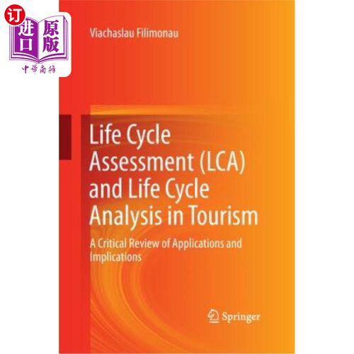 海外直订Life Cycle Assessment (Lca) and Life Cycle Analysis in Tourism: A Critical Revie 旅游业的生命周期评估（Lca