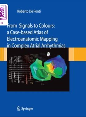 海外直订医药图书From Signals to Colours: A Case-Based Atlas of Electroanatomic Mapping in Comple 从信号到颜色:基于
