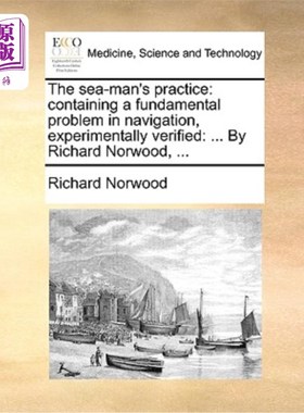 海外直订医药图书The Sea-Man's Practice: Containing a Fundamental Problem in Navigation, Experime 航海人的实践:包含