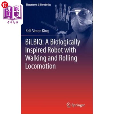 海外直订Bilbiq: A Biologically Inspired Robot with Walking and Rolling Locomotion Bilbiq：一种具有行走和滚动运动的