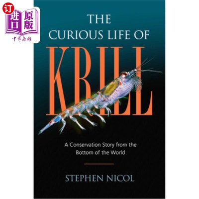 海外直订The Curious Life of Krill: A Conservation Story from the Bottom of the World 磷虾的奇妙生活:一个来自世界底