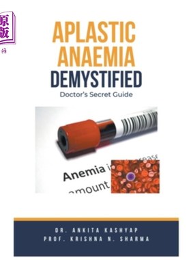海外直订医药图书Aplastic Anaemia Demystified: Doctor's Secret Guide 揭秘再生障碍性贫血：医生的秘密指南