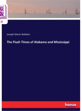 海外直订The Flush Times of Alabama and Mississippi 阿拉巴马州和密西西比州的洪水时间