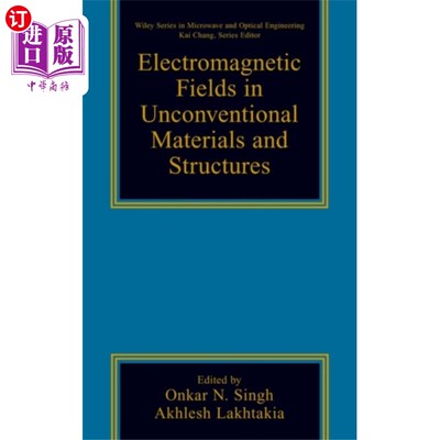 海外直订Electromagnetic Fields in Unconventional Materia... 非传统材料与结构中的电磁场