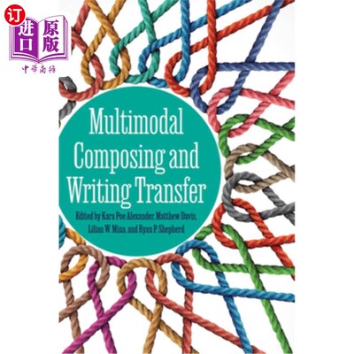 海外直订Multimodal Composing and Writing Transfer 多模态作曲与写作转换