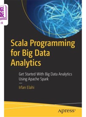 海外直订Scala Programming for Big Data Analytics: Get Started with Big Data Analytics Us Scala大数据分析