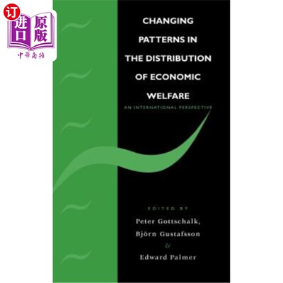 海外直订Changing Patterns in the Distribution of Economic Welfare: An Economic Perspecti 经济福利分配模式的变化:一个经