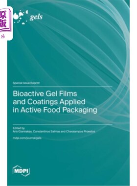 海外直订Bioactive Gel Films and Coatings Applied in Active Food Packaging 生物活性凝胶膜和涂层在活性食品包装中的应