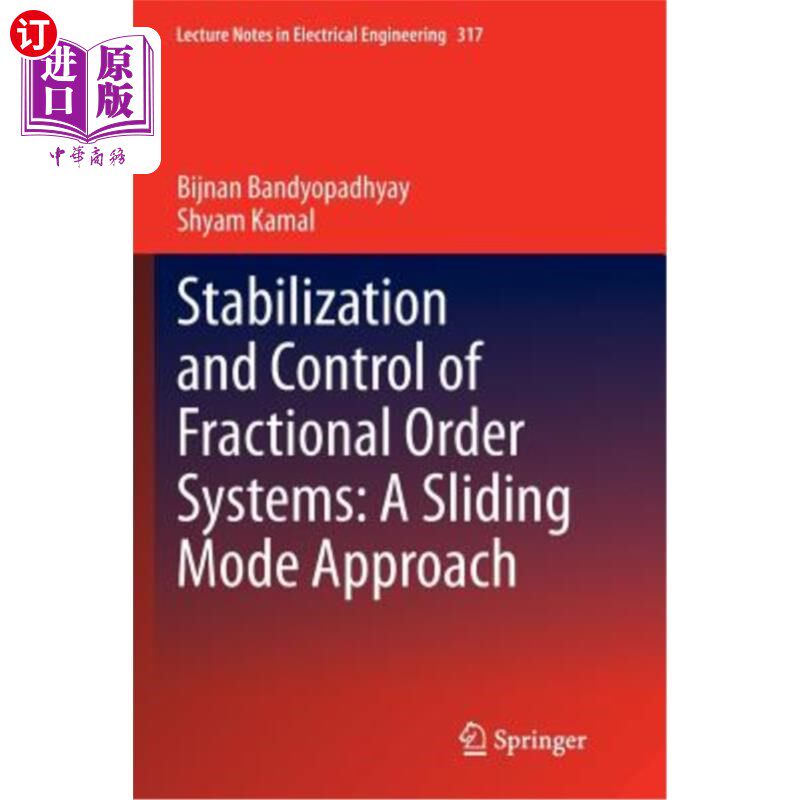 海外直订Stabilization and Control of Fractional Order Systems: A Sliding Mode Approach 分数阶系统的镇定与控制:滑模
