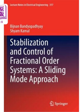 海外直订Stabilization and Control of Fractional Order Systems: A Sliding Mode Approach 分数阶系统的镇定与控制:滑模