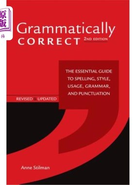 海外直订Grammatically Correct: The Essential Guide to Spelling, Style, Usage, Grammar, a 语法正确：拼写、风格、用法