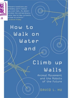 预售 How to Walk on Water and Climb Up Walls David Hu 英文原版 如何在水上行走和爬墙 动物运动和未来的机器人【中商原版】
