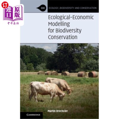 海外直订Ecological-Economic Modelling for Biodiversity Conservation 生物多样性保护的生态经济模型