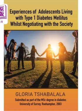 海外直订Experiences of Adolescents Living with Type 1 Diabetes Mellitus whilst Negotiati 患有1型糖尿病的青少年与社