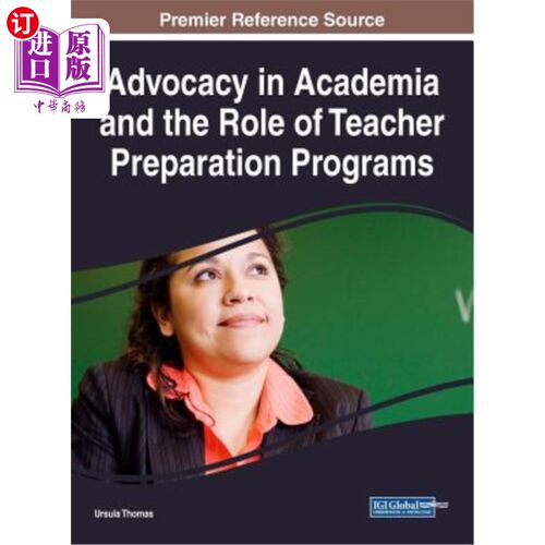 海外直订Advocacy in Academia and the Role of Teacher Preparation Programs 在学术界的倡导和教师准备计划的作用