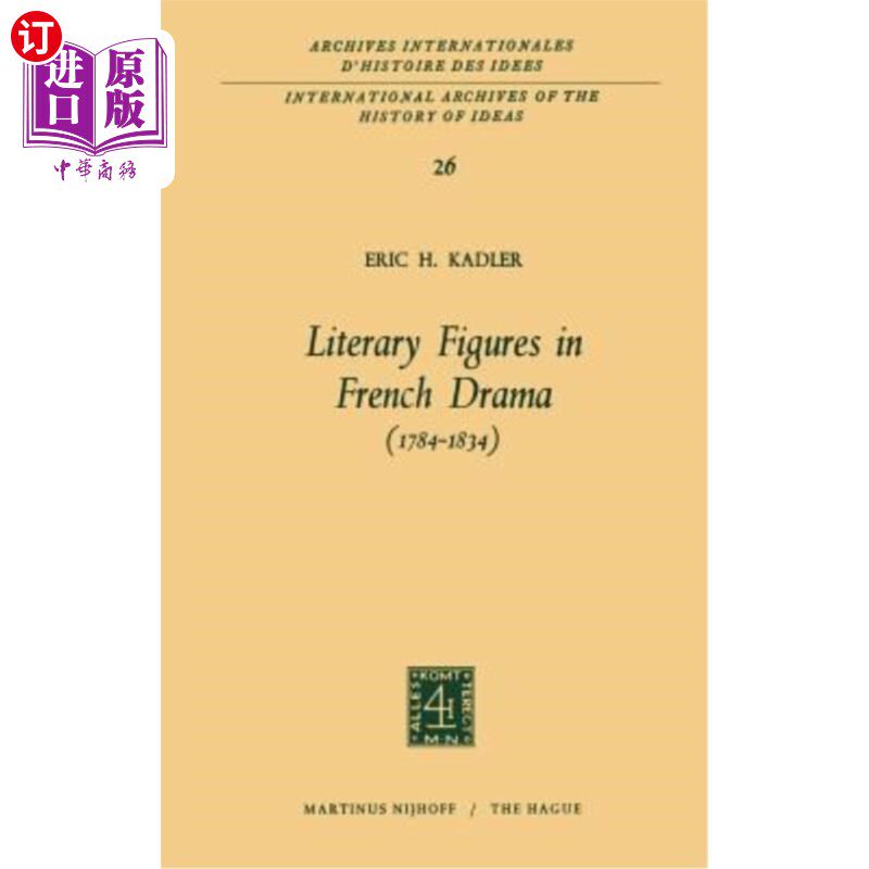 海外直订Literary Figures in French Drama (1784-1834) 法国戏剧中的文学人物(1784-1834)