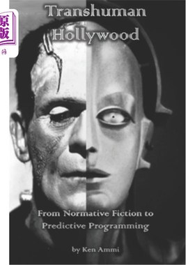 海外直订Transhuman Hollywood: From Normative Fiction to Predictive Programming 超人好莱坞：从规范小说到预测性节目
