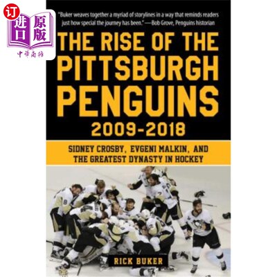 海外直订The Rise of the Pittsburgh Penguins 2009-2018: Sidney Crosby, Evgeni Malkin, and 2009-2018年