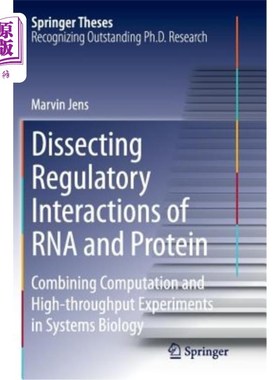 海外直订Dissecting Regulatory Interactions of RNA and Protein: Combining Computation and 剖析RNA和蛋白质的调节相互