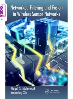 海外直订Networked Filtering and Fusion in Wireless Sensor Networks 无线传感器中的滤波与融合