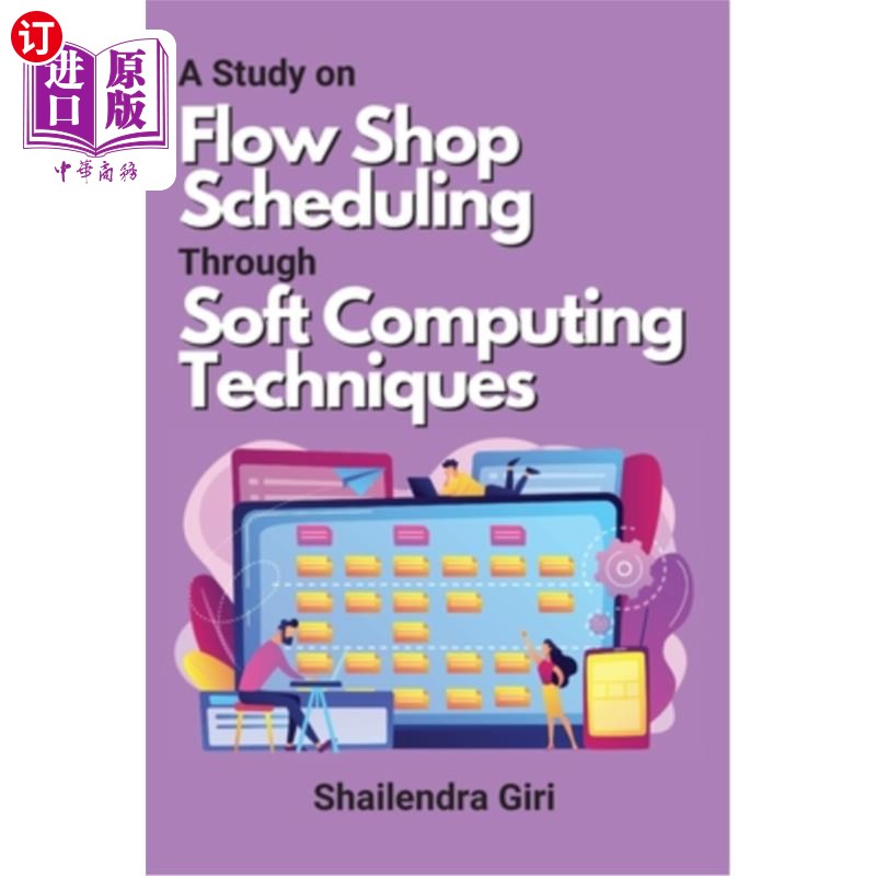 海外直订A Study on Flow Shop Scheduling Through Soft Computing Techniques 基于软计算技术的流水车间调度研究
