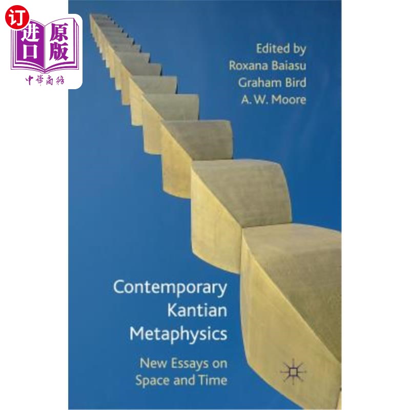 海外直订Contemporary Kantian Metaphysics: New Essays on Space and Time 当代康德形而上学：关于时空的新论文