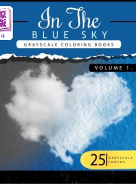 海外直订In the Blue Volume 1: Sky Grayscale coloring books for adults Relaxation Art The 在蓝色卷1:天空灰度涂色书成