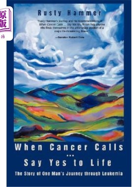 海外直订医药图书When Cancer Calls . Say Yes to Life: The Story of One Man's Journey through Leuk 当癌症来临时。对生