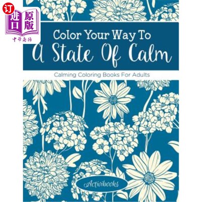 海外直订Color Your Way To A State Of Calm: Calming Coloring Books For Adults 用颜色让你达到平静的状态:让成年人平静