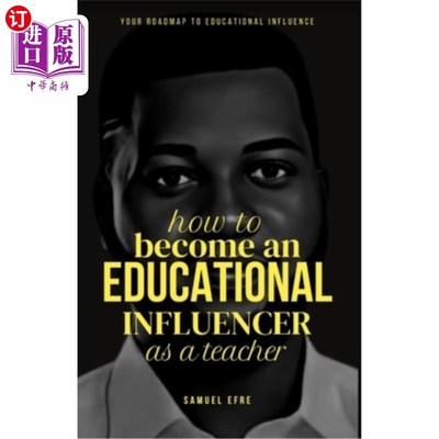 海外直订How to Become an Educational Influencer as a Teacher: Your Roadmap to Educationa 如何成为一名教育影响者：你
