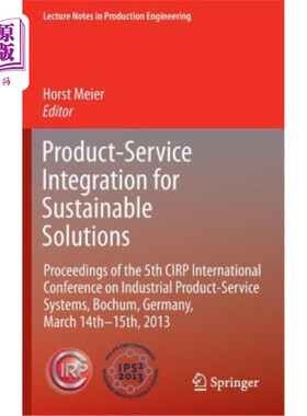 海外直订Product-Service Integration for Sustainable Solutions: Proceedings of the 5th Ci 可持续解决方案的产品服务集成：