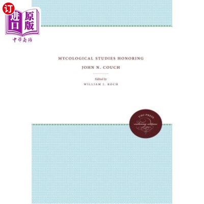 海外直订Mycological Studies Honoring John N. Couch 纪念John N.Couch的真菌学研究