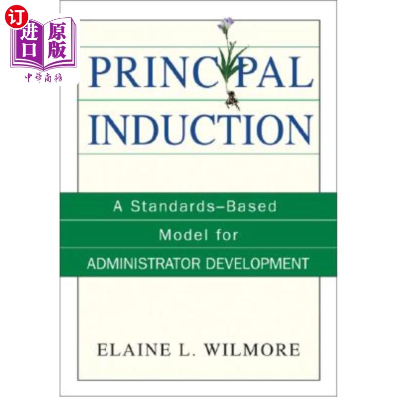 海外直订Principal Induction: A Standards-Based Model for Administrator Development 主要归纳法:基于标准的管理员开发