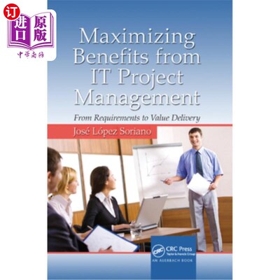海外直订Maximizing Benefits from It Project Management: From Requirements to Value Deliv 从It项目管理中获得最大利益
