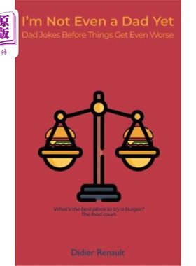 海外直订I'm Not Even a Dad Yet: Dad Jokes Before Things Get Even Worse 我还不是爸爸：爸爸在事情变得更糟之前开玩笑