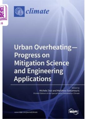 海外直订Urban Overheating-Progress on Mitigation Science and Engineering Applications 缓解城市过热的科学与工程应用