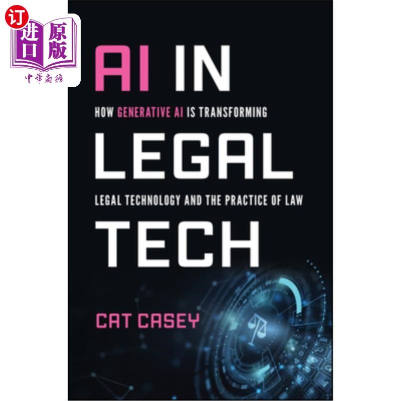 海外直订AI in Legal Tech: How Generative AI Is Transforming Legal Technology and the Pra 法律技术中的人工智能：生成
